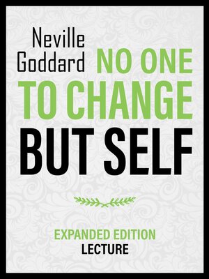 cover image of No One to Change But Self--Expanded Edition Lecture